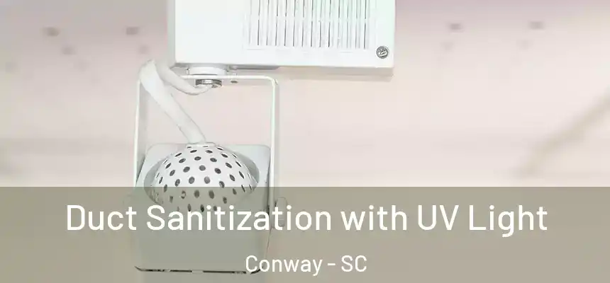  Duct Sanitization with UV Light Conway - SC