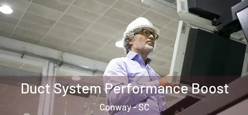  Duct System Performance Boost Conway - SC
