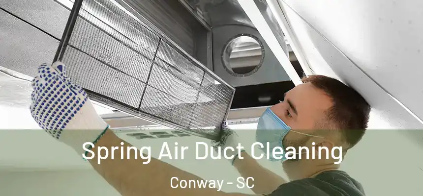  Spring Air Duct Cleaning Conway - SC